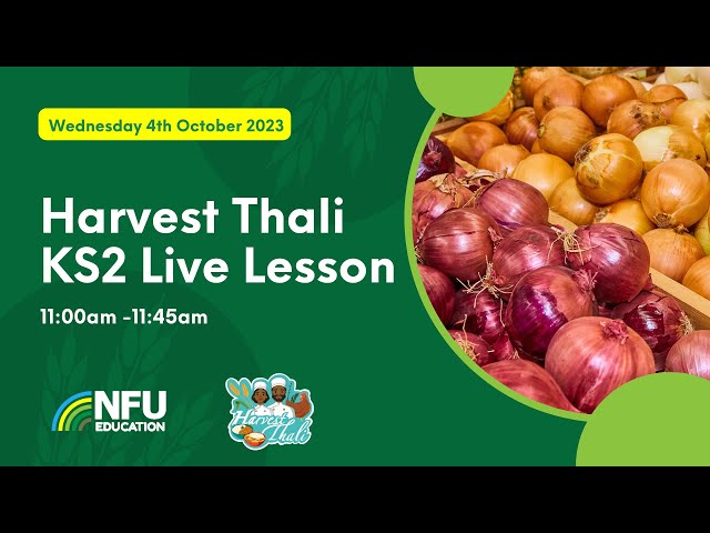 Harvest Thali KS2 Live Lesson - NFU Education