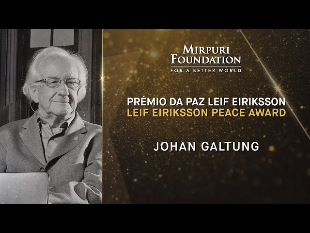 Mirpuri Foundation Leif Eiriksson Peace Award 2022 - Johan Galtung
