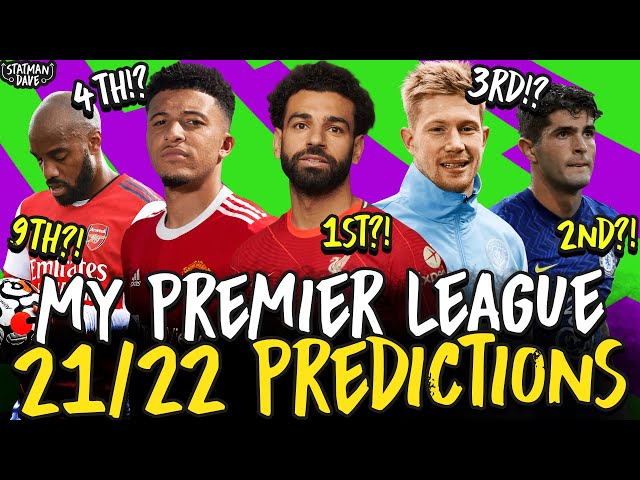 My 2021/22 Premier League Predictions | Champion, Top 4, Relegation & Top Scorer