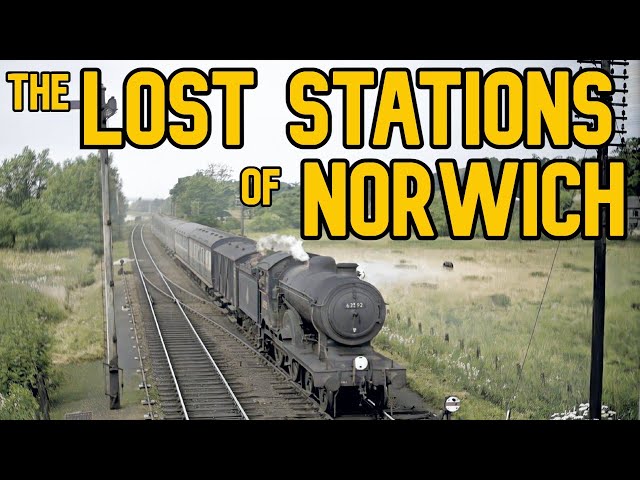 The Lost Stations of Norwich