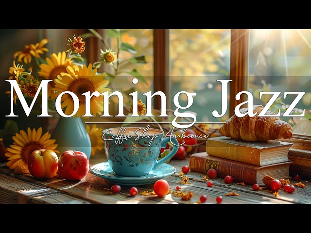 Morning Jazz Music | Soft Jazz Music for Study, Work, Focus ☕ Cozy Coffee Shop Ambience Music #7
