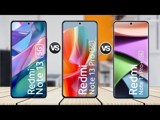 Redmi Note 13 5G vs Redmi Note 13 Pro 5G vs Redmi Note 13 Pro Plus 5G | Global Versions