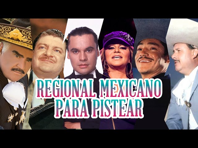 Lo Mejor de Regional Mexicano para Pistear