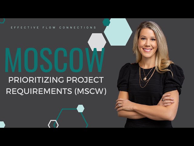 Prioritizing Project Requirements with MOSCOW