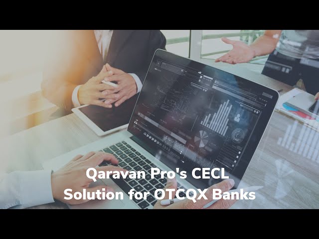 Qaravan Pro's CECL Solutions for OTCQX Banks Webinar