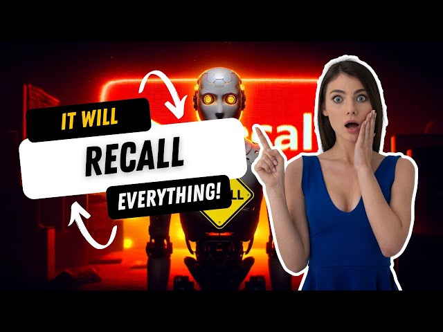 Microsoft To Will Soon Know Everything About You! Recall Feature Reaction!