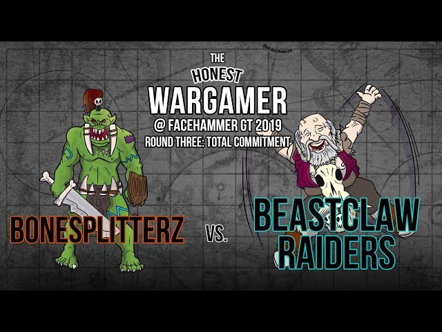 FHGT Round 3: Beastclaw Raiders VS Bonesplitterz