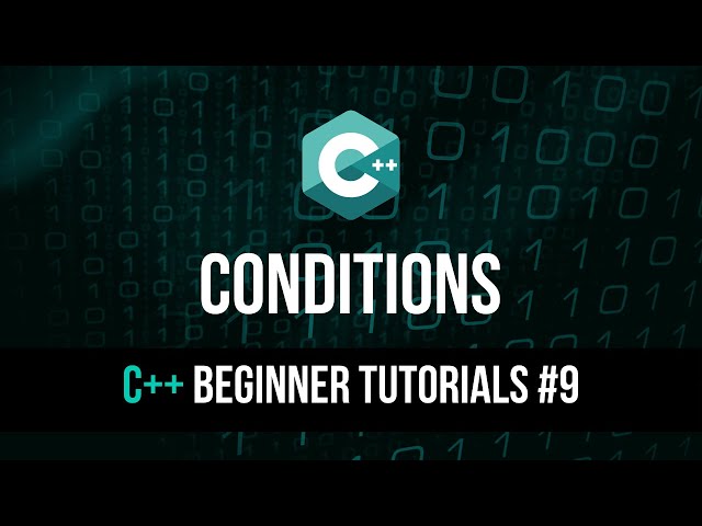 Conditions - C++ Tutorial For Beginners #9