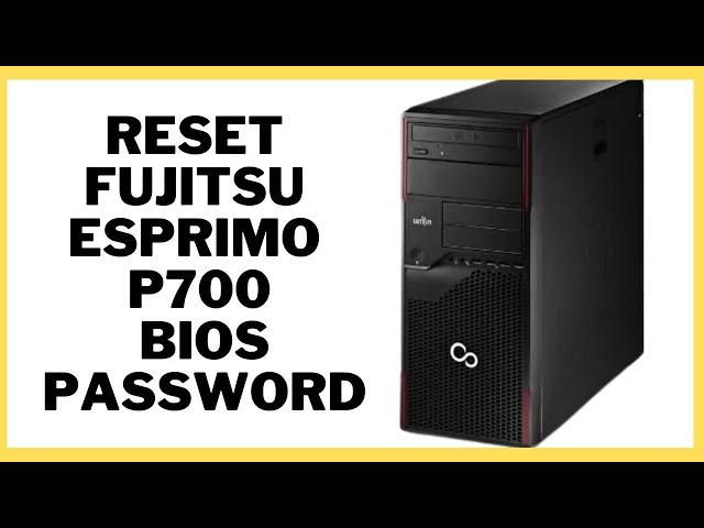 How To Remove, Reset Fujitsu Esprimo P700 Bios Password