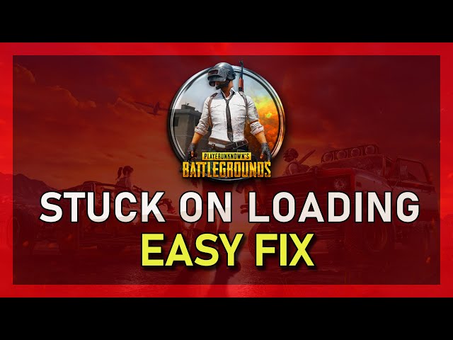 Fix PUBG Stuck on Loading Screen on PC