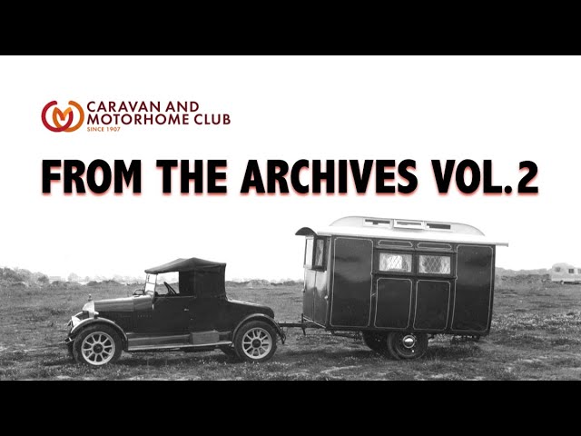 From The Archives Vol.2 | Have Caravans Really Changed Much Over The Past 100 Years? | CAMC Magazine