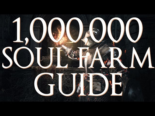 Dark Souls 3 - 1,000,000 Soul Farming Guide (Easy Method)