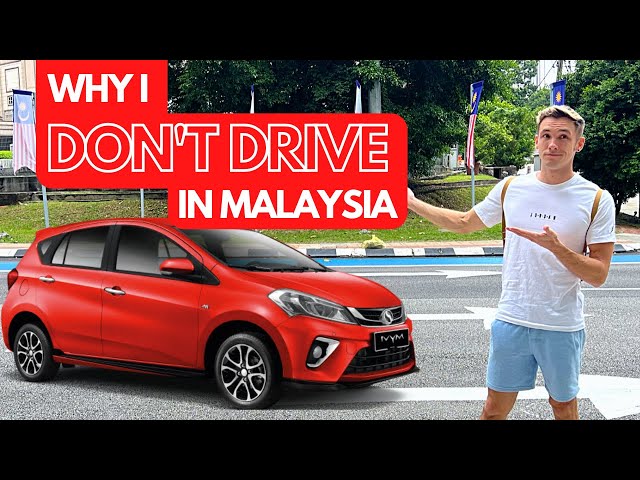 WHY I DON'T DRIVE IN MALAYSIA!