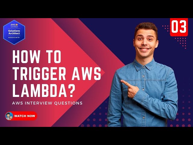 03 AWS Interview Questions - How to trigger a lambda function