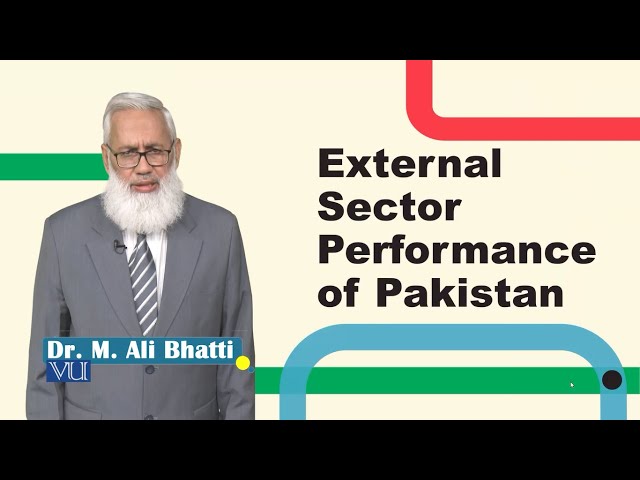 External Sector Performance of Pakistan | Macroeconomic Analysis | ECO616_Topic008