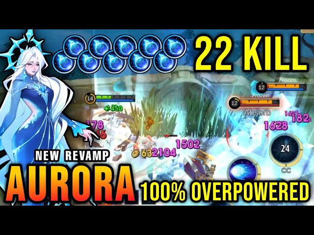 22 Kills No Death!! Aurora Revamp 100% OVERPOWERED - New Revamp Tryout ~ MLBB