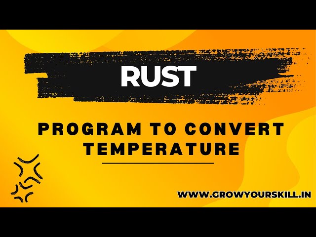 Rust Program | How to Convert Celsius to Fahrenheit | Rustlang | Grow Your Skill