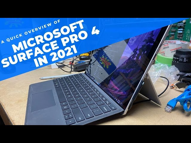 Looking at the Microsoft Surface Pro 4 in 2021