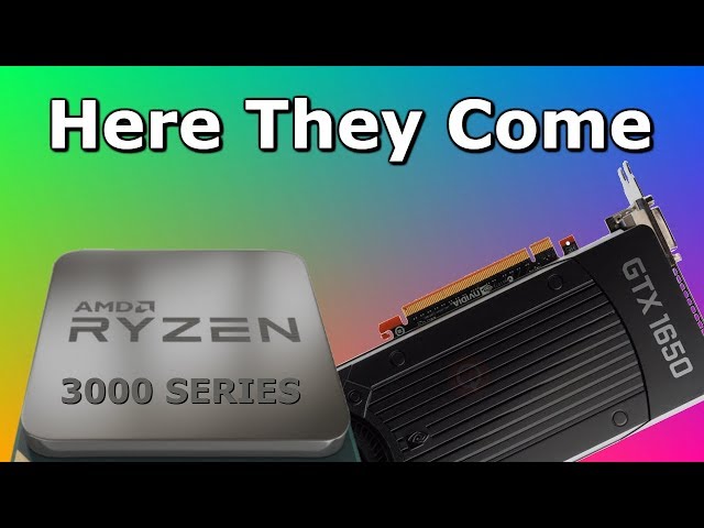 AMD 3rd Gen & Navi Reveal, Nvidia's 1650 Date & Borderlands 3