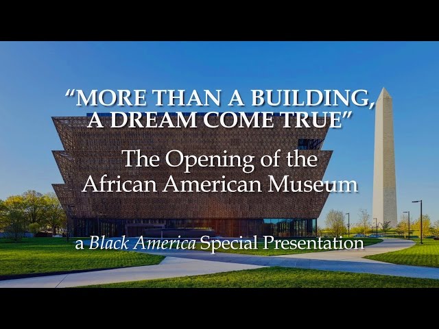 The Opening of the African American Museum | Black America Special