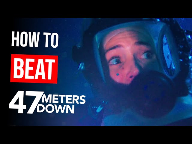How to Beat "47 Meters Down"