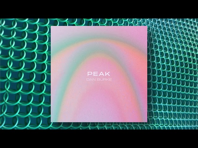 Peak (Official Audio) - Dan Burke