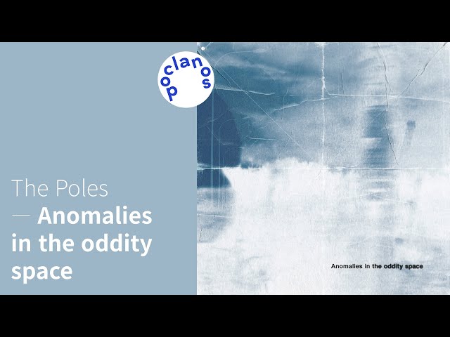 [Full Album] The Poles - Anomalies in the oddity space / 앨범 전곡 듣기