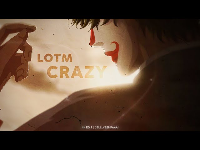 Lord of the Mysteries (LOTM) [ AMV| EDIT ] - Crazy | Klein Moretti | 4K