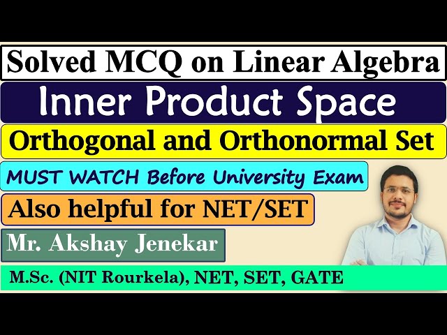 Solved MCQ on Inner Product Space | Linear Algebra | Orthogonal set | Orthonormal set | Norm | SGBAU