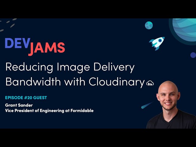 Reducing Image Delivery Bandwidth with Cloudinary - DevJams Episode #20