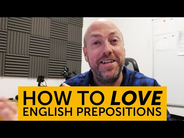 How to love English prepositions | Your grammar questions answered