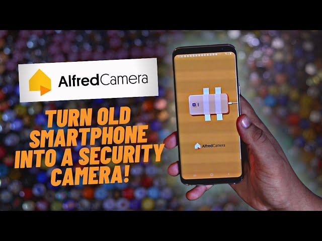 Alfred Camera Home Security App Review - Turn Spare Phones into Security Cameras!