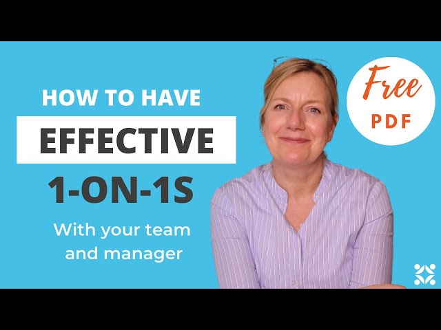 How to have Effective One-on-Ones with your direct reports and manager - 1:1 Meeting tips