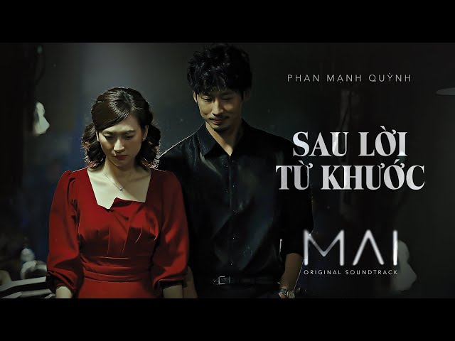 SAU LỜI TỪ KHƯỚC (Theme Song From "MAI", đạo diễn Trấn Thành) | Sáng tác & trình bày Phan Mạnh Quỳnh