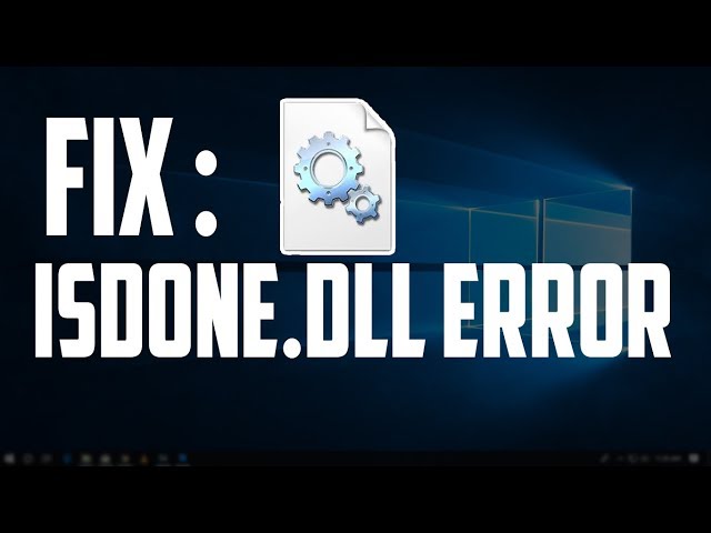 How to fix ISDone.dll error in Windows 10