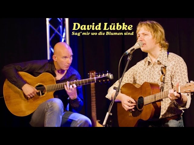 David Lübke - Sag' mir wo die Blumen sind (live)