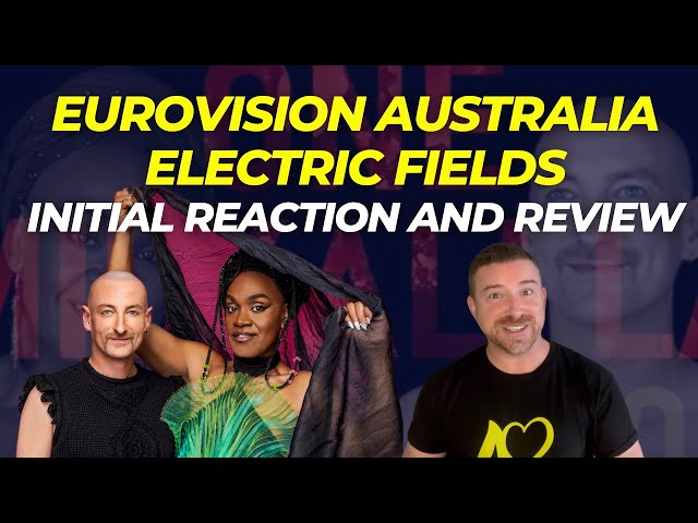 Eurovision Australia 2024: Electric Fields - Initial reaction and review
