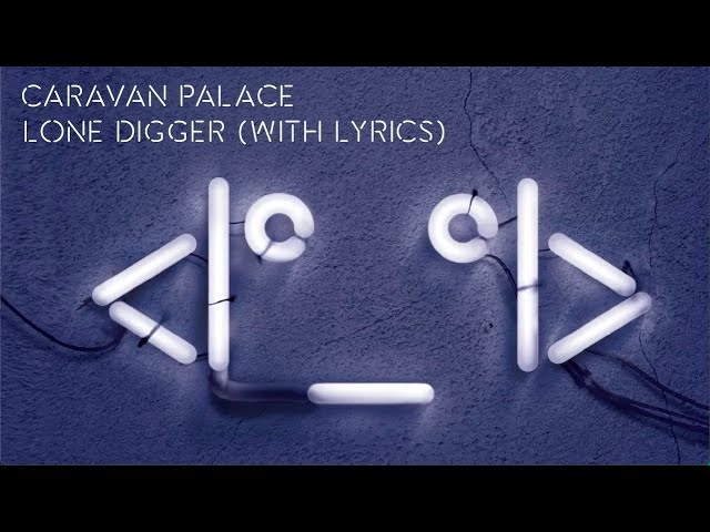 Caravan Palace - Lone Digger (Album version)