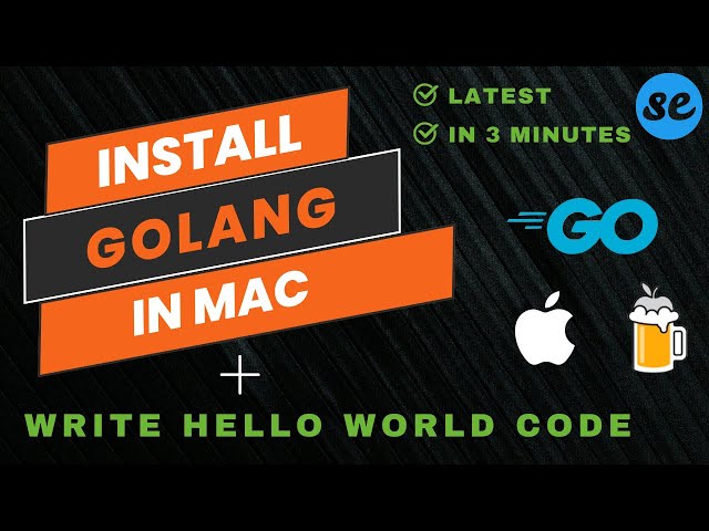 How to Install GoLang on Mac Using Homebrew | "Hello World" in GO | Within 3 Minutes | Latest (2024)
