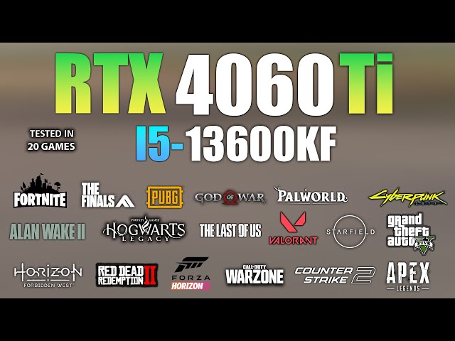 RTX 4060 Ti + I5 13600KF : Test in 20 Games - RTX 4060 Ti Gaming