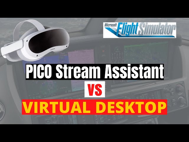 PICO 4 | Stream Assistant vs Virtual Desktop