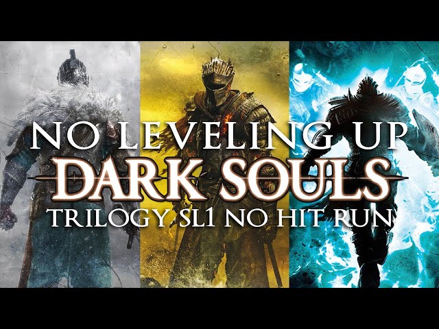 Dark Souls Trilogy - SL1 No Hit Run (no leveling up)