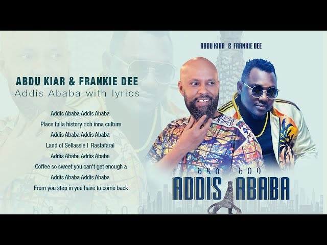 Abdu Kiar & Frankie Dee - Addis Ababa - Dancehall music 2021 with lyrics