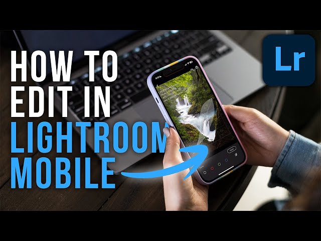 The BEST Way to Edit Photos Using Lightroom Mobile