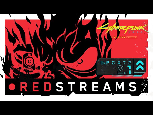 REDstreams — Cyberpunk 2077 | Update 2.1 Overview