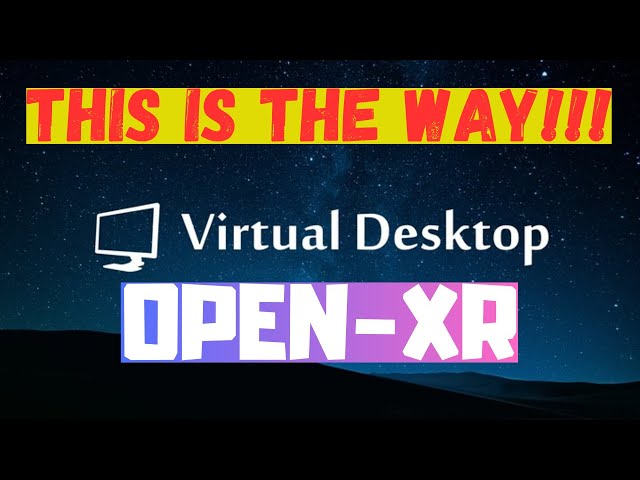 🔥VirtualDesktop-OpenXR with PICO4 (Outdated, latest VD already ships with OpenXR)