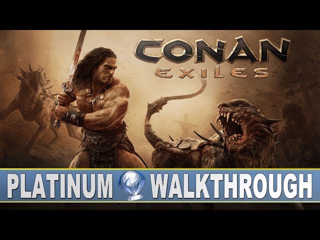 Conan Exiles 100% Platinum Walkthrough | Trophy & Achievement Guide | Free for PS Plus Members