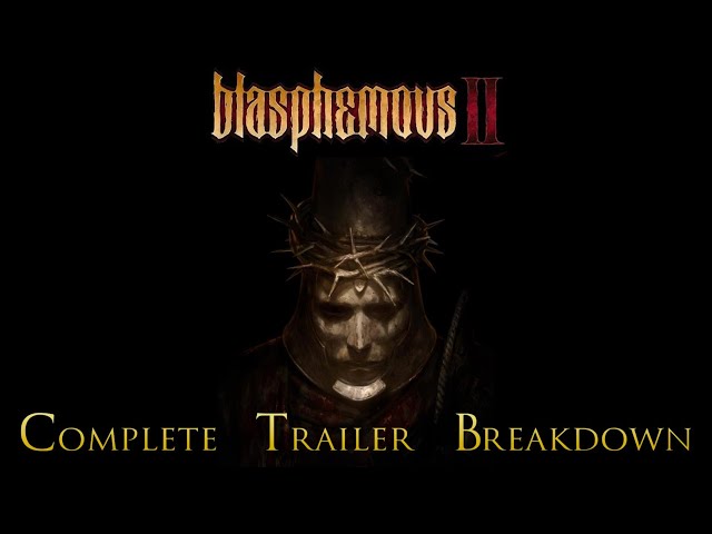 Blasphemous 2 Announcement Trailer: Complete Breakdown