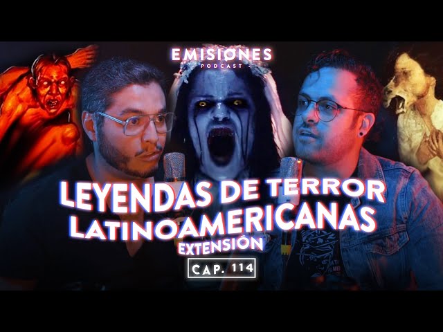 Capítulo 114: Leyendas de terror latinoamericanas (extensión)