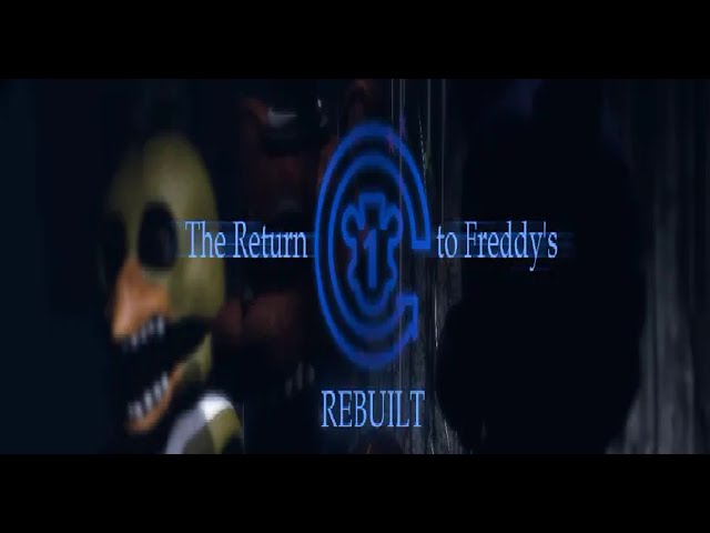 The Return to Freddy's: Rebuilt Full Playthrough Nights 1-5, Minigames, Extras + No Deaths!